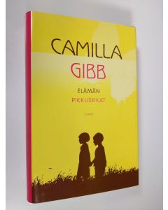 Kirjailijan Camilla Gibb käytetty kirja Elämän pikkuseikat (ERINOMAINEN)