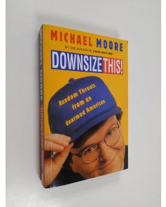 Kirjailijan Michael Moore käytetty kirja Downsize this!