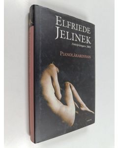 Kirjailijan Elfriede Jelinek käytetty kirja Pianolärarinnan