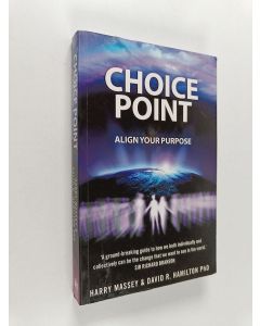 Kirjailijan Harry Massey käytetty kirja Choice point : align your purpose