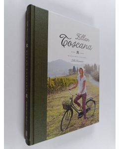 Kirjailijan Ella Kanninen käytetty kirja Ellan Toscana : kyläelämää Italiassa