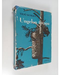Kirjailijan Yrjö Kokko käytetty kirja Ungelon torppa