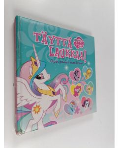 Kirjailijan Satu Heimonen käytetty kirja My Little Pony - Täyttä laukkaa! : opas ponien maailmaan