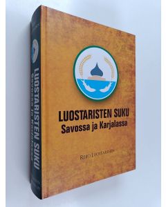 Kirjailijan Reijo Luostarinen käytetty kirja Luostaristen suku Savossa ja Karjalassa