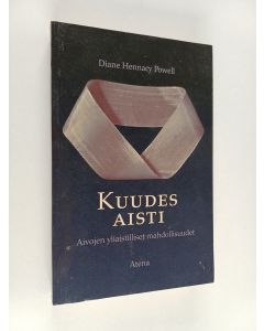 Kirjailijan Diane Hennacy Powell käytetty kirja Kuudes aisti : aivojen yliaistilliset mahdollisuudet