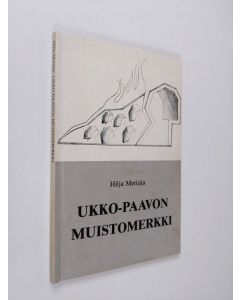 Kirjailijan Hilja Merioja käytetty kirja Ukko-Paavon muistomerkki