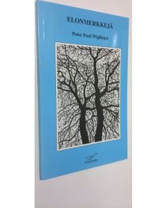 Kirjailijan Peter Paul Wiplinger käytetty kirja Elonmerkkejä : runoja