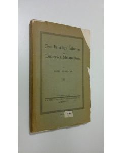 Kirjailijan Arvid Runestam käytetty kirja Den kristliga friheten hos Luther och Melanchton
