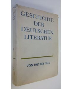 Kirjailijan Hans Kaufman käytetty kirja Geschichte der Deutschen literatur : von 1917 bis 1945