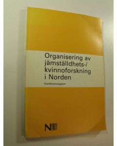käytetty kirja Organisering av jämställdhets- / kvinnoforskning i Norden, konferensrapport