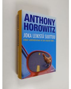 Kirjailijan Anthony Horowitz käytetty kirja Joka leikistä suuttuu (ERINOMAINEN)