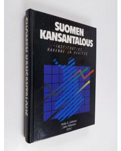 Kirjailijan Heikki A. ym. Loikkanen käytetty kirja Suomen kansantalous : instituutiot, rakenne ja kehitys