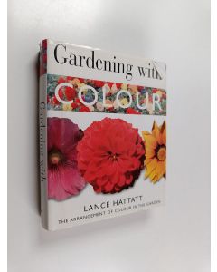 Kirjailijan Lance Hattatt käytetty kirja Gardening with Colour