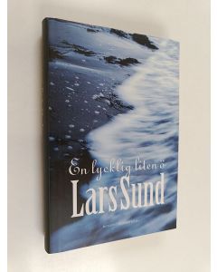 Kirjailijan Lars Sund käytetty kirja En lycklig liten ö : roman