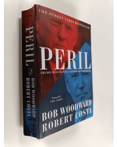 Kirjailijan Bob Woodward käytetty kirja Peril : Trump, Biden and a nation on the brink - Trump, Biden and a nation on the brink