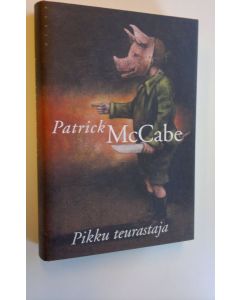 Kirjailijan Patrick McCabe käytetty kirja Pikku teurastaja (UUSI)