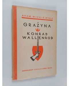 Kirjailijan Adam Mickiewicz käytetty kirja Grazyna ; Konrad Wallenrod