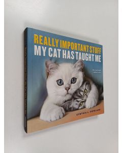 Kirjailijan Cynthia L. Copeland käytetty kirja Really Important Stuff My Cat Has Taught Me