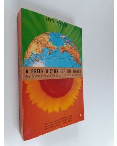 Kirjailijan Clive Ponting käytetty kirja A Green History of the World : The Environment and the Collapse of Great Civilizations