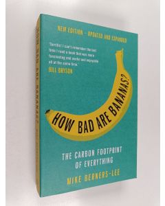 Kirjailijan Mike Berners-Lee käytetty kirja How bad are bananas? : the carbon footprint of everything