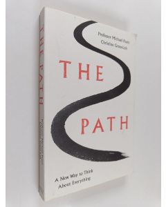 Kirjailijan Christine Gross-Loh & Michael Puett käytetty kirja The Path - What the Great Chinese Philosophers Can Teach Us About the Good Life
