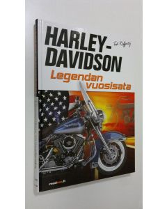 Kirjailijan Tod Rafferty käytetty kirja Harley-Davidson : legendan vuosisata