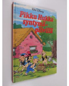 Kirjailijan Walt Disney käytetty kirja Pikku hukka syntymäpäivillä : Disneyn satulukemisto