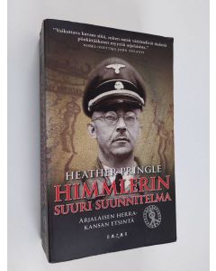 Kirjailijan Heather Pringle käytetty kirja Himmlerin suuri suunnitelma : arjalaisen herrakansan etsintä