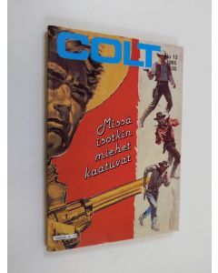 Kirjailijan Ben Taggart käytetty kirja Colt 12/1988 : Missä isotkin miehet kaatuvat