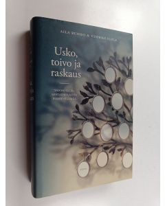 Kirjailijan Aila Ruoho käytetty kirja Usko, toivo ja raskaus : vanhoillislestadiolaista perhe-elämää (ERINOMAINEN)