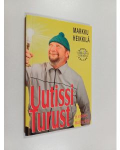 Kirjailijan Markku Heikkilä käytetty kirja Uutissi Turust 17