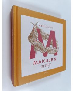 Kirjailijan Mysi Lahtinen käytetty kirja Makujen synty