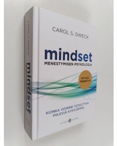 Kirjailijan Carol S. Dweck käytetty kirja Mindset : menestymisen psykologia : kuinka voimme toteuttaa piileviä kykyjämme