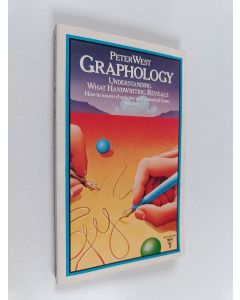 Kirjailijan Peter West käytetty kirja Graphology : understanding what handwriting reveals