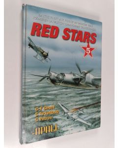 Kirjailijan Carl-Fredrik ym. Geust käytetty kirja Red stars Vol 5 : Baltic Fleet Air Force in Winter War - Itämeren laivaston ilmavoimat talvisodassa