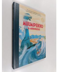 Kirjailijan Cecilia Davidsson & Alex Haridi käytetty kirja Muumipeikko ja Merenhuiske