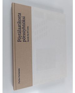 Kirjailijan Markku Hurmeranta käytetty kirja Pöytälaatikosta pörssiyhtiöksi : Sponda Oyj 20 vuotta - Sponda Oyj 20 vuotta