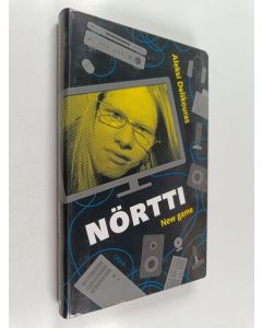 Kirjailijan Aleksi Delikouras käytetty kirja Nörtti : new game