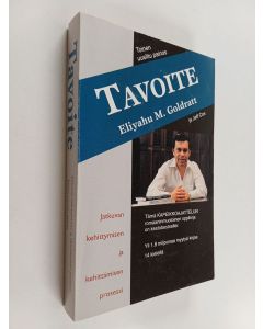Kirjailijan Eli Goldratt käytetty kirja Tavoite : tehtaan johtajan kamppailu tehtaansa ja avioliittonsa pelastamisesta