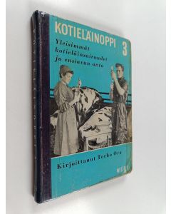 Kirjailijan Terho Ora käytetty kirja Kotieläinoppi 3 : Yleisimmät kotieläinsairaudet ja ensiavun anto