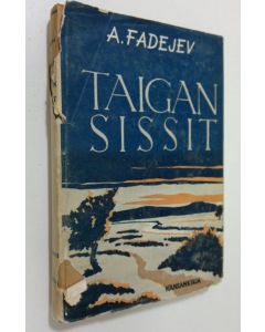 Kirjailijan Aleksandr Fadejev käytetty kirja Taigan sissit