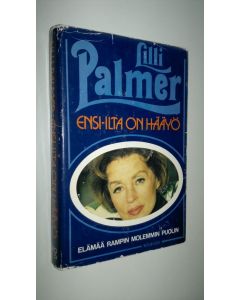Kirjailijan Lilli Palmer käytetty kirja Ensi-ilta on hääyö : elämää rampin molemmin puolin