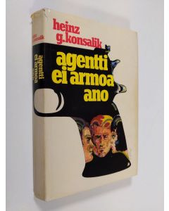Kirjailijan Heinz G. Konsalik käytetty kirja Agentti ei armoa ano