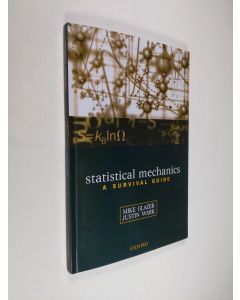 Kirjailijan Mike Glazer & Justin Wark käytetty kirja Statistical Mechanics : A Survival Guide