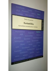 Kirjailijan Terho Pursiainen käytetty kirja Kuntaetiikka : kunnallisen arvokeskustelun kritiikkiä
