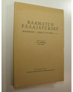 Kirjailijan K. E. Salonen käytetty kirja Raamatun pääajatukset : Mooseksen 1 kirjan luvuissa 1-5