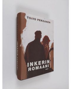 Kirjailijan Toivo Pekkanen käytetty kirja Inkerin romaani