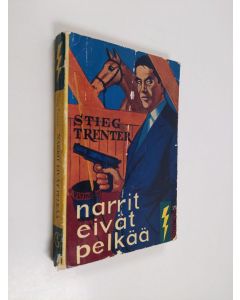 Kirjailijan Stieg Trenter käytetty kirja Narrit eivät pelkää
