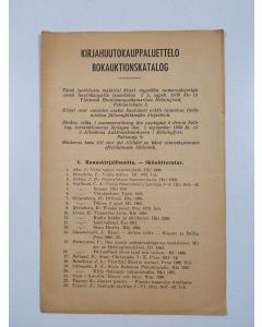 käytetty teos Kirjahuutokauppaluettelo : tässä luettelossa mainitut kirjat myydään numerojärjestyksessä huutokaupalla lauantaina 2 p. syysk. 1939 klo 14 Yleisessä huutokauppakamarissa Helsingissä, Fabianinkatu 8 : kirjat ovat suureksi osaksi kuuluneet erä