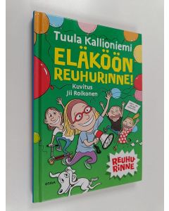 Kirjailijan Tuula Kallioniemi käytetty kirja Eläköön Reuhurinne!